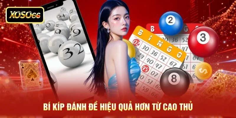 Bí kíp đánh đề hiệu quả hơn từ cao thủ