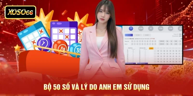 Bộ 50 số và lý do anh em sử dụng