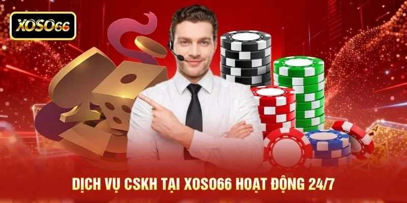 Dịch vụ CSKH tại XOSO66 hoạt động 24/7