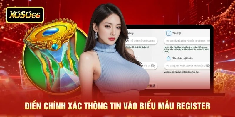 Điền chính xác thông tin vào biểu mẫu register