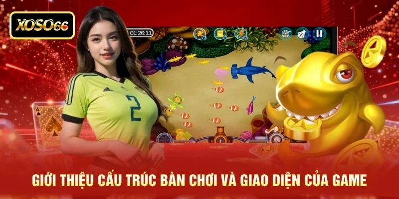 Giới thiệu cấu trúc bàn chơi và giao diện của game Giới thiệu cấu trúc bàn chơi và giao diện của game