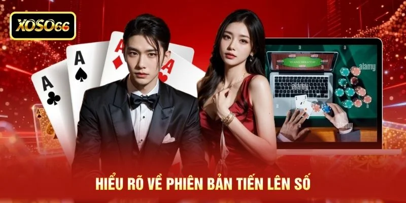 Hiểu rõ về phiên bản Tiến lên số Hiểu rõ về phiên bản Tiến lên số