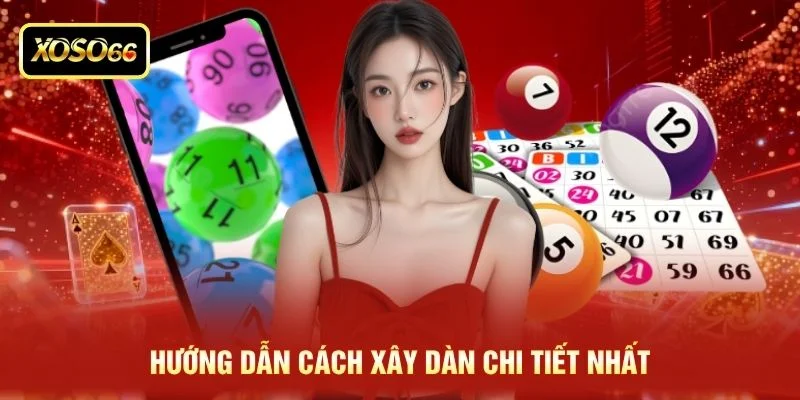 Hướng dẫn cách xây dàn chi tiết nhất